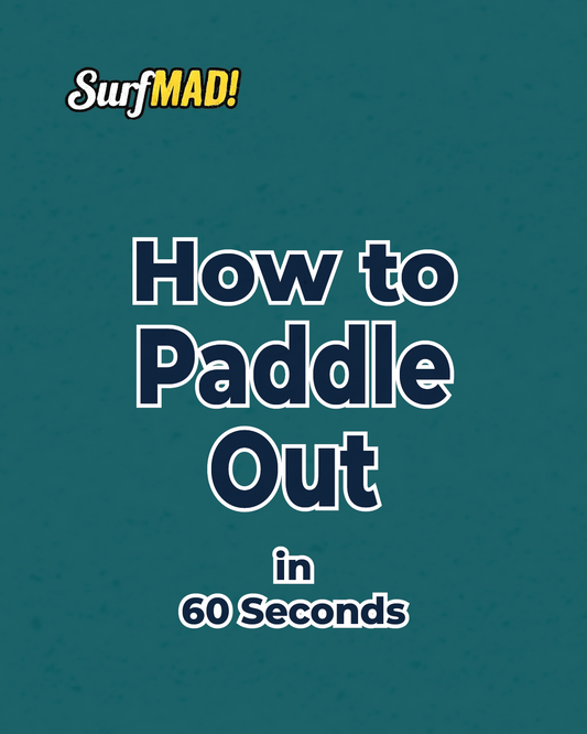 How to Paddle Out in 60 Seconds