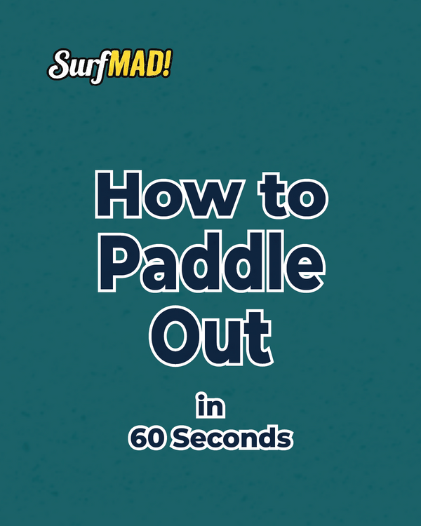 How to Paddle Out in 60 Seconds
